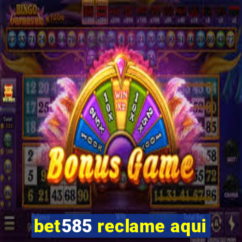 bet585 reclame aqui