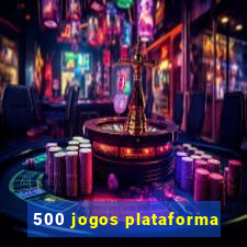 500 jogos plataforma