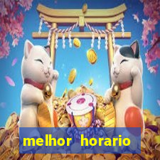 melhor horario jogar fortune tiger