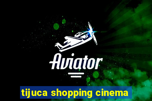 tijuca shopping cinema