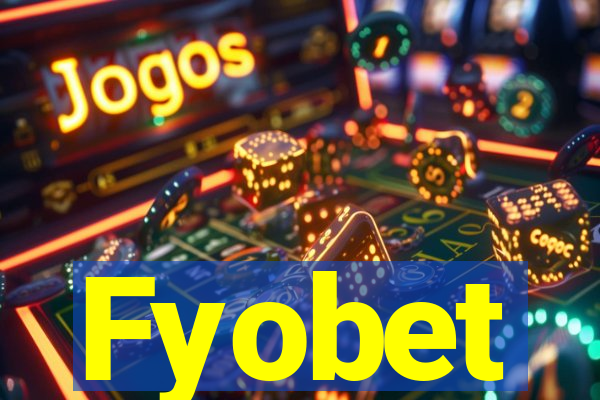 Fyobet