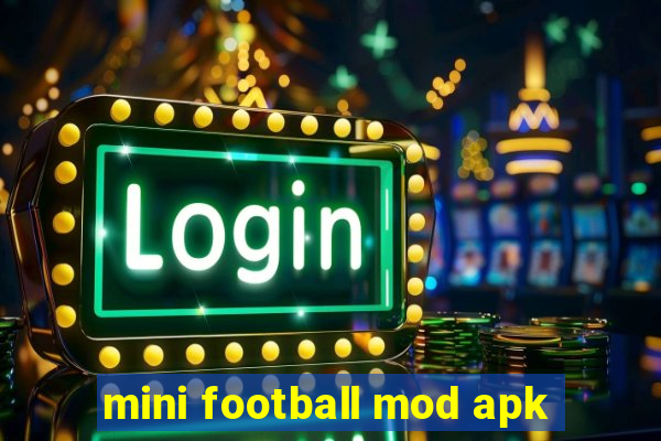 mini football mod apk