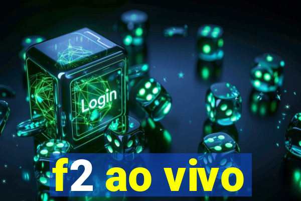 f2 ao vivo