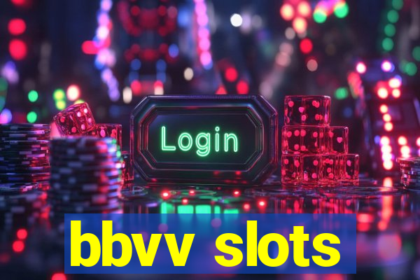 bbvv slots