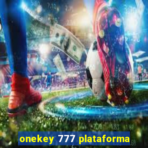 onekey 777 plataforma