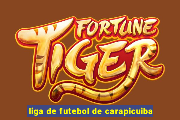 liga de futebol de carapicuiba