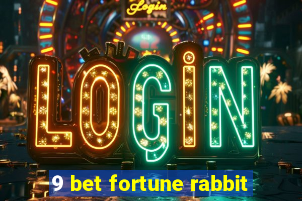 9 bet fortune rabbit