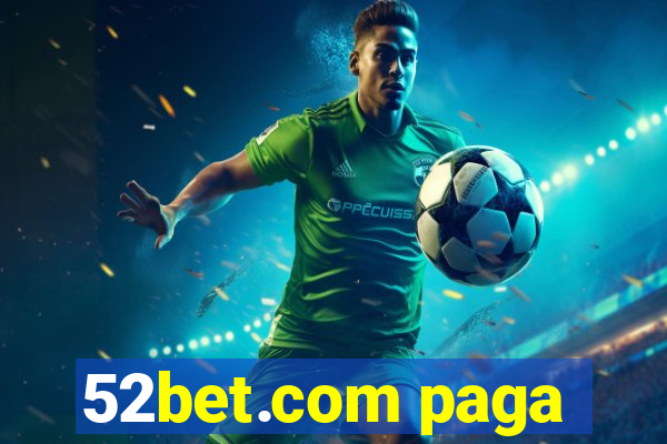 52bet.com paga