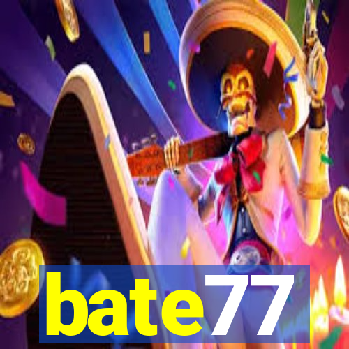 bate77