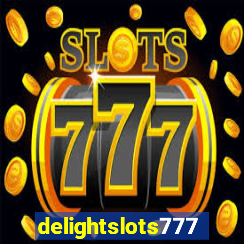 delightslots777