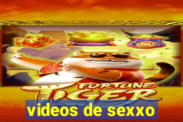 videos de sexxo