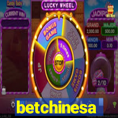 betchinesa