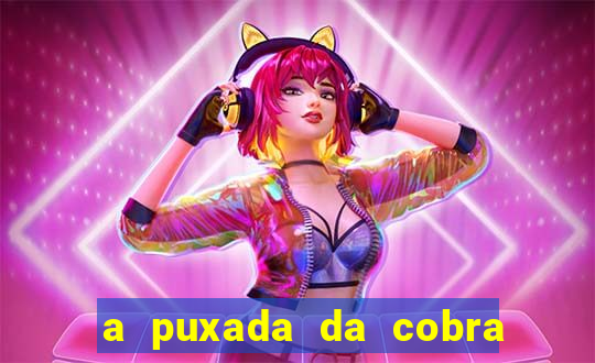 a puxada da cobra no jogo do bicho