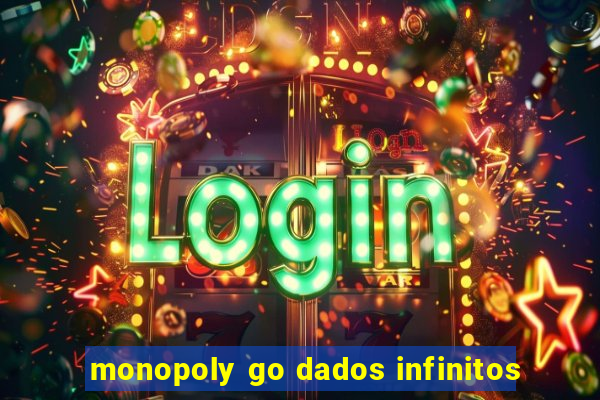 monopoly go dados infinitos