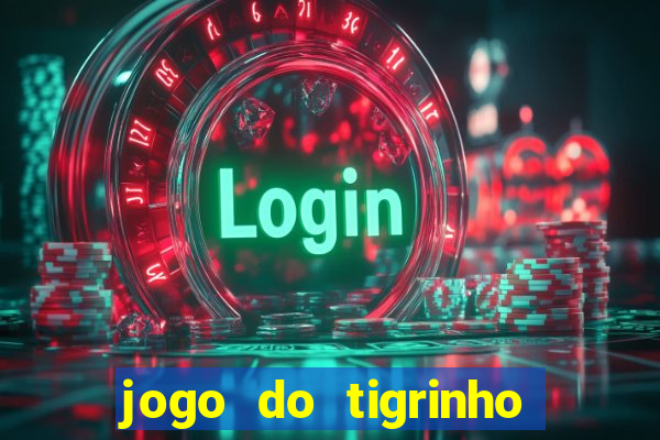 jogo do tigrinho da casa chinesa