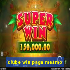 clube win paga mesmo