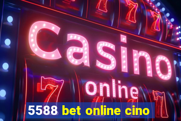 5588 bet online cino