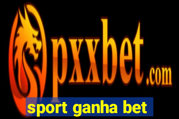 sport ganha bet