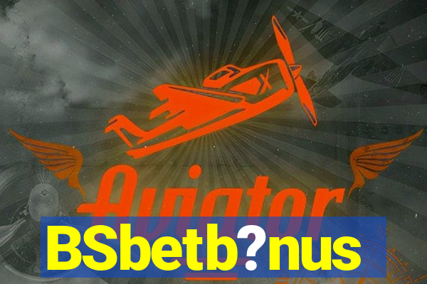 BSbetb?nus