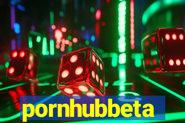 pornhubbeta