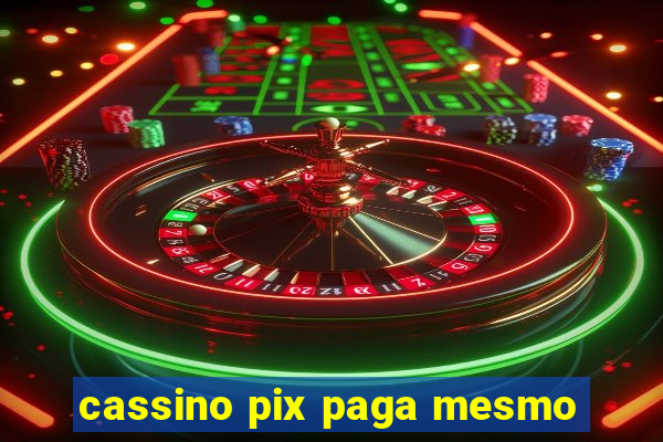 cassino pix paga mesmo