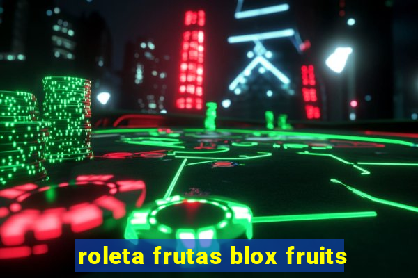 roleta frutas blox fruits