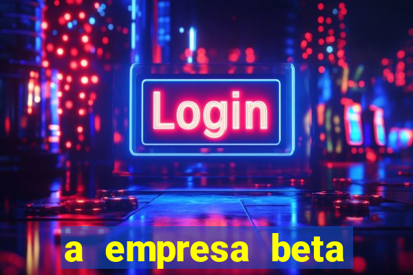 a empresa beta finalizou dezembro com 20 unidades