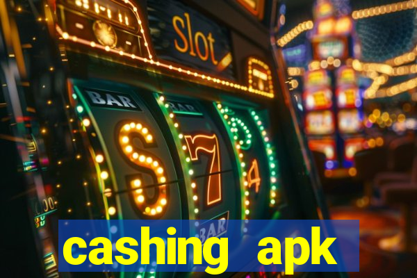 cashing apk dinheiro infinito