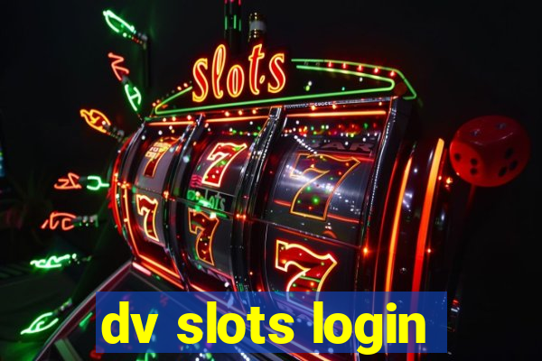 dv slots login