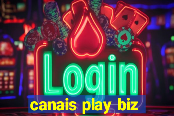 canais play biz