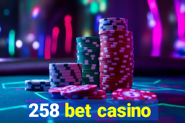 258 bet casino