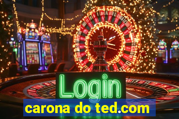 carona do ted.com