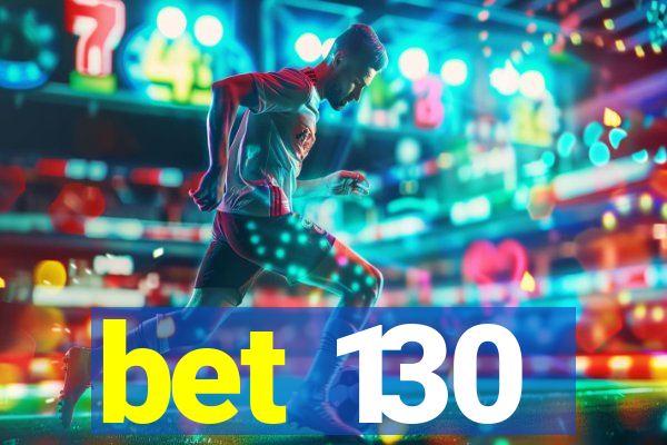 bet 130