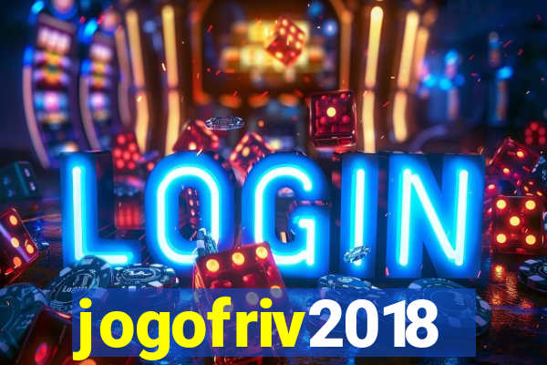 jogofriv2018