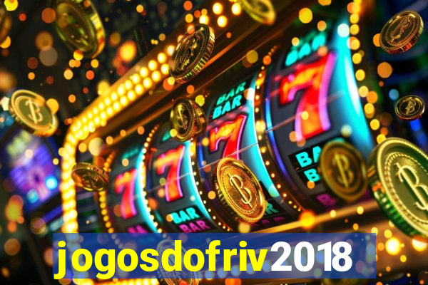 jogosdofriv2018