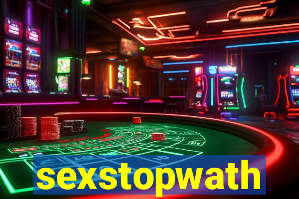 sexstopwath