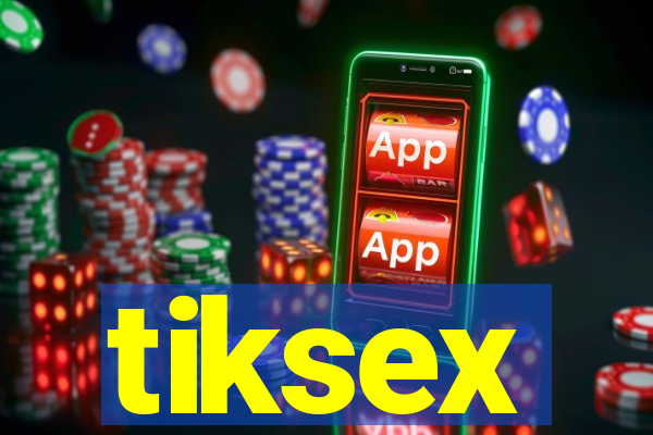 tiksex